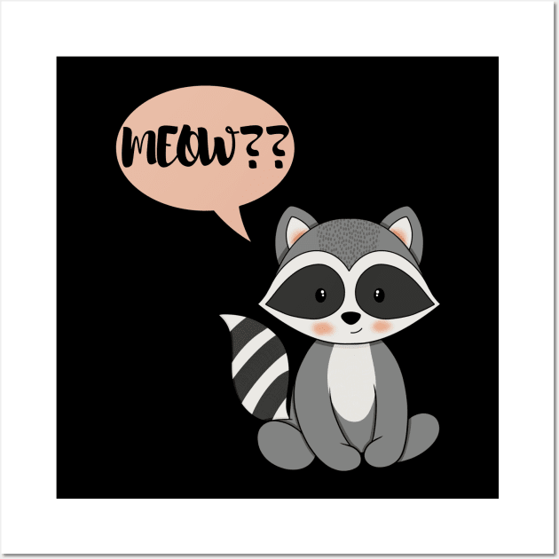 MEOW RACCOON Wall Art by Maggie Cat Lady Jacques